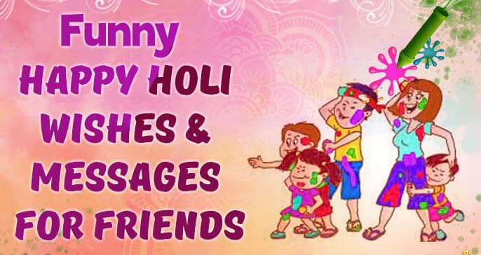 Funny Happy Holi 2022 Wishes For Friends