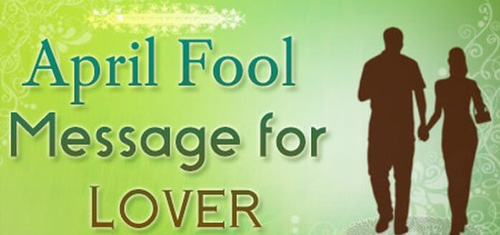 April Fool 2022 Messages For Lover